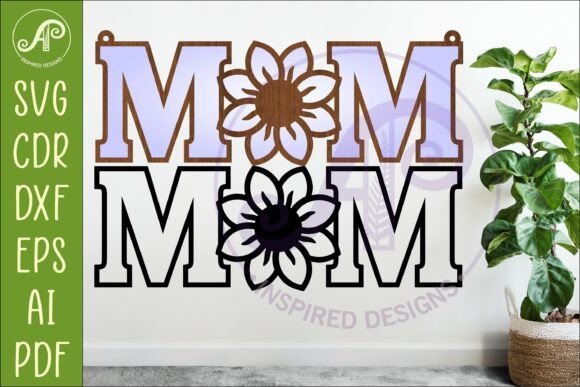 Strategic Design Deployment: Maximizing Value with the Floral MOM SVG and Laser Cut Mom Sign